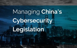 Navigating Through China's Cybersecurity Legislation