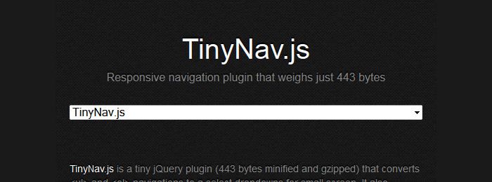 TinyNav.js is a lightweight plugin that converts ul and ol menus into a select dropdown