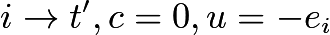 $ i\to t',c = 0,u = -e_i$