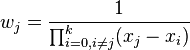 w_{j}={\frac  {1}{\prod _{{i=0,i\neq j}}^{k}(x_{j}-x_{i})}}