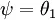 \textstyle \psi = \theta_1